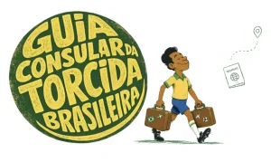Itamaraty Lança Guia Essencial para Torcida Brasileira na Copa 2026: Documentos, Segurança e Dicas para EUA, Canadá e México