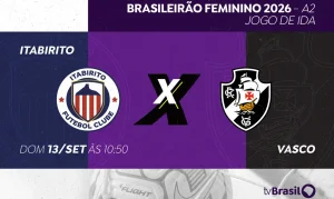 TV Brasil Transmite Jogo de Ida da Final do Brasileirão Feminino A2: Itabirito x Vasco Neste Domingo